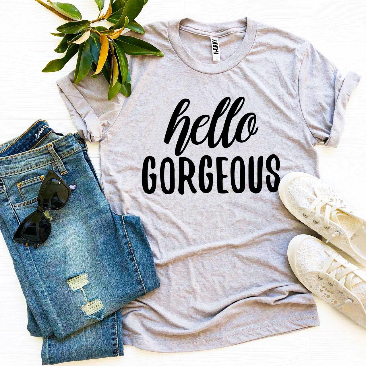 Hello Gorgeous Tee